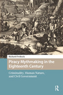 Piracy Mythmaking in the Eighteenth Century : Criminality, Human Nature, and Civil Government-9789048571086