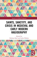 Saints, Sanctity, and Crisis in Medieval and Early Modern Hagiography