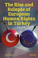 The Rise and Relapse of European Human Rights in Turkey : The AKP Era of 2002-2024-9789048573813