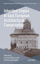 Inherited Empire in East European Architectural Conservation