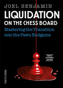 Liquidation on the Chess Board New and Expanded Edition : Mastering the Transition into the Pawn Ending-9789056918255