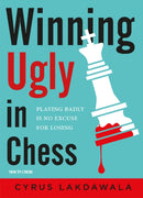 Winning Ugly in Chess : Playing Badly is No Excuse for Losing-9789056918286