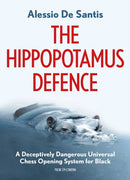 The Hippopotamus Defence : A Deceptively Dangerous Universal Chess Opening System for Black-9789056918316