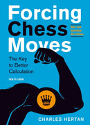 Forcing Chess Moves : The Key to Better Calculation-9789056918569