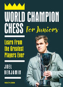 World Champion Chess for Juniors : Learn From the Greatest Players Ever-9789056919191