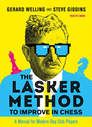 The Lasker Method to Improve in Chess : A Manual for Modern-Day Club Players-9789056919320