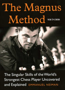 The Magnus Method : The Singular Skills of the Worlds Strongest Chess Player Uncovered and Explained-9789056919689