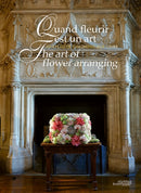 The Art of Flower Arranging : Chateau de Chaumont-sur-Loire-9789058567130
