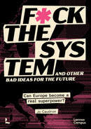 F*ck the System and Other Bad Ideas for the Future