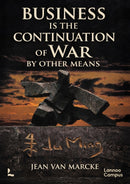 Business Is the Continuation of War by Other Means
