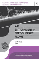 Air Entrainment in Free-surface Flow : IAHR Hydraulic Structures Design Manuals 4-9789061919940