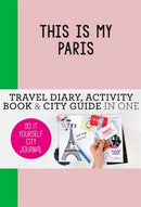 This is my Paris : Do-It-Yourself City Journal-9789063693947