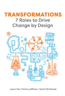 Transformations : 7 Roles to Drive Change by Design-9789063694579