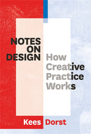 Notes on Design : How Creative Practice Works-9789063694654