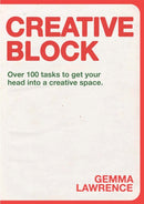 Creative Block : Over 100 Tasks to Get Your Head Into a Creative Space-9789063695972