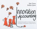 Innovation Accounting : A Practical Guide For Measuring Your Innovation Ecosystem's Performance-9789063696207