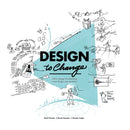 Design to Change : Drive change by mastering event design conversations-9789063696801