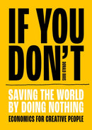 If You Don't : Saving the world by doing nothing-9789063697006