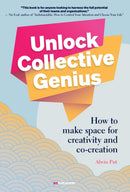 Unlock Collective Genius : How to make space for Creativity and Co-Creation-9789063697235