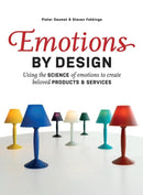 Emotions by Design : Using the Science of Emotions to Create Beloved Products and Services-9789063699703