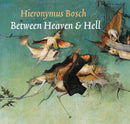 Hieronymus Bosch : Between Heaven & Hell-9789079156047
