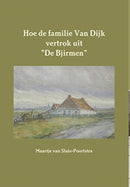 Hoe de familie Van Dijk vertrok uit "De Bjirmen"-9789080969605
