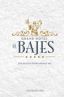 Grand Hotel de Bajes : Een review door Andries Bik-9789082162530