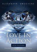 Love in Action : Encountering Gods Manifold Dimensions of Healing and Power Through Intimacy-9789082872019