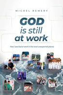 GOD is still at work : How I see God at work in the most unexpected places-9789083208909
