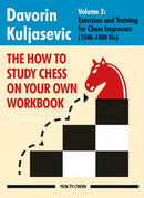 How to Study Chess on Your Own Workbook Volume 2