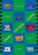 Cross Cultural Chairs: 8 Chairs from 8 Countries : Diversifying Modern Seating-9789083350103