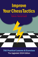 Improve Your Chess Tactics - The Upgraded 2024 edition : 700 Practical Lessons & Exercises-9789083378855