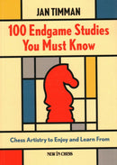 100 Endgame Studies You Must Know : Chess Artistry to Enjoy and Learn From-9789083406411