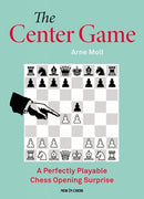 The Center Game : A Perfectly Playable Chess Opening Surprise-9789083434940