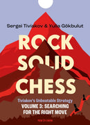 Rock Solid Chess - Volume 3: Tiviakov''s Unbeatable Strategies