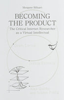 Becoming the Product : The Critical Internet Researcher as a Virtual Intellectual-9789083532516
