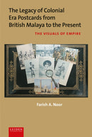 The Legacy of Colonial Era Postcards from British Malaya to the Present : The Visuals of Empire-9789087284404