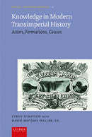 Knowledge in Modern Transimperial History : Actors, Formations, Causes-9789087284671