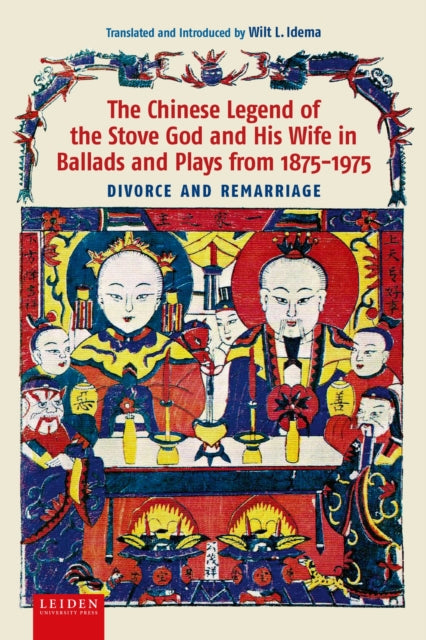 The Chinese Legend of the Stove God and His Wife in Ballads and Plays from 1875-1875