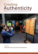 Creating Authenticity : Authentication Processes in Ethnographic Museums-9789088902055