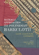 Material Approaches to Polynesian Barkcloth : Cloth, Collections, Communities-9789088909719