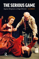 The Serious Game : Ingmar Bergman as Stage Director-9789089646781