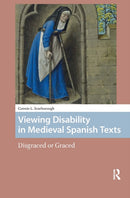 Viewing Disability in Medieval Spanish Texts : Disgraced or Graced-9789089648754