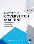 Master the Coverstitch Machine : The Complete Coverstitch Sewing Guide-9789163961519