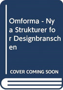 Omforma - Nya Strukturer for Designbranschen