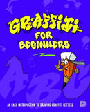 Graffiti for Beginners : An Easy Introduction to Drawing Graffiti Letters-9789188369505