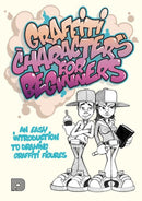 Graffiti Characters for Beginners : An Easy Introduction to Drawing Graffiti Figures-9789188369734