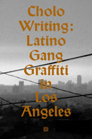 Cholo Writing : Latino Gang Graffiti in Los Angeles-9789188369857