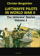 Luftwaffe Pilots In World War II : The Veterans' Stories Volume 1-9789188441546
