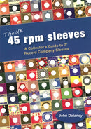 The UK 45 rpm sleeves : A Collector's Guide To 7' Record Company Sleeves-9789189136717